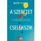 Bob Goff: A szeretet cselekszik - Élj titkon hihetetlen életet egy hétköznapi világban